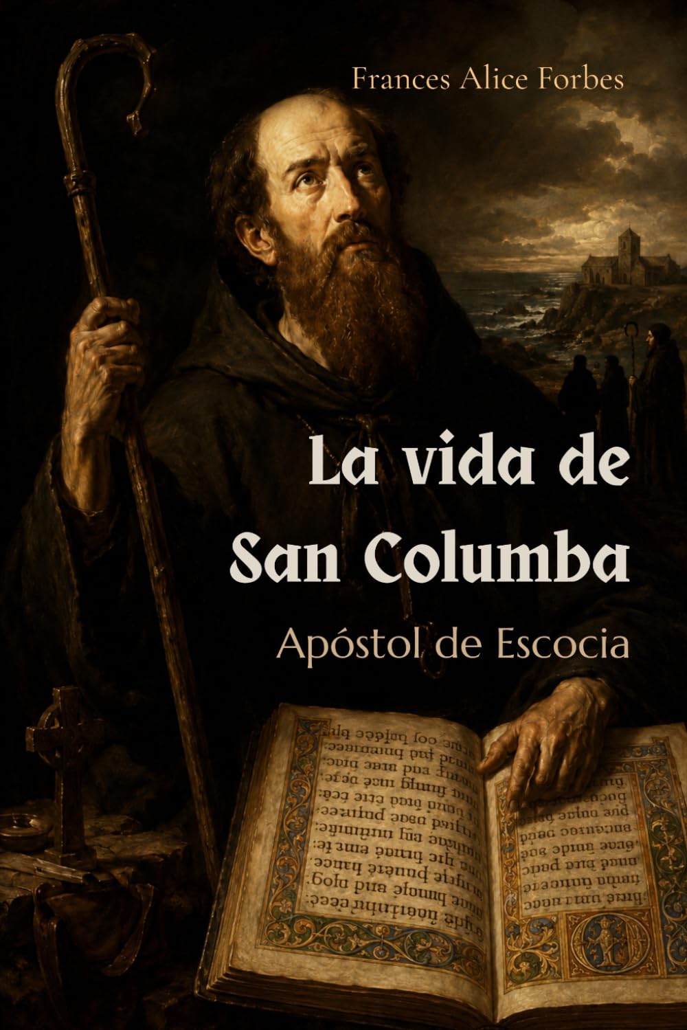 La vida de San Columba: Apóstol de Escocia (traducido)