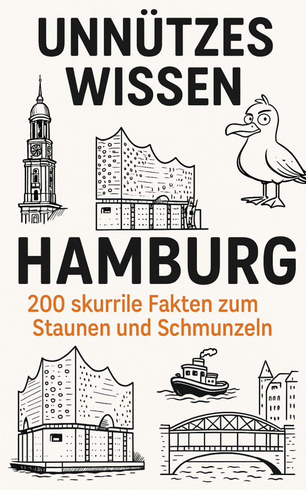 Unnützes Wissen Hamburg: 200 skurrile Fakten zum Schmunzeln und Staunen