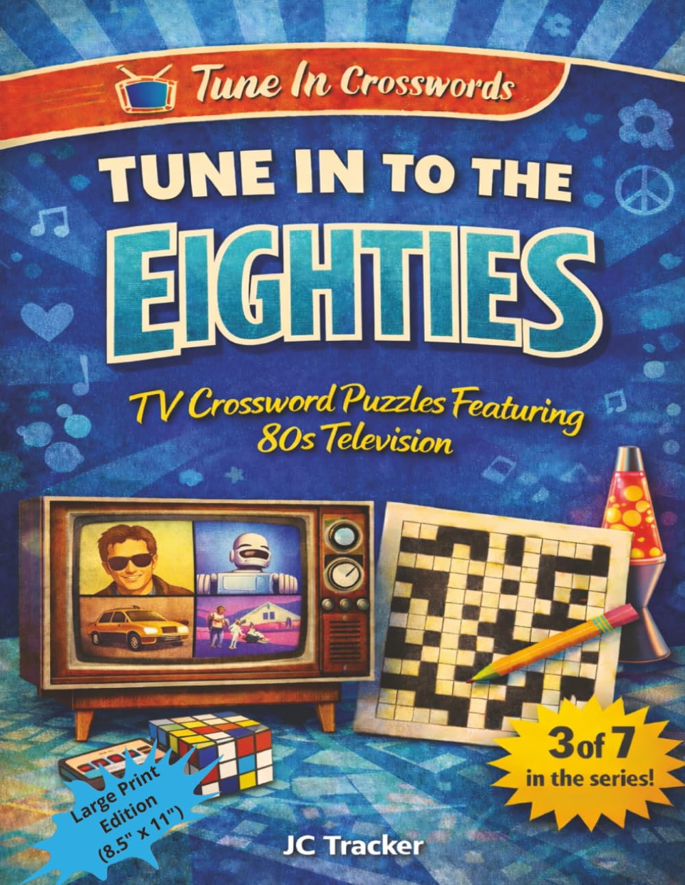 Tune in to the 80s: TV Crossword Puzzles Featuring 80s Television (Tune In Crosswords)