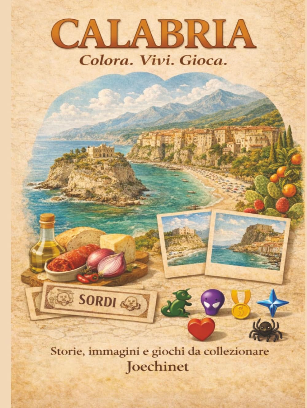 Calabria: Colora, Vivi, Gioca.: Libro da colorare e da vivere: racconti, illustrazioni e gioco da tavolo fai-da-te ispirato alla Calabria (Colora, ... – L’Italia da scoprire regione per regione)
