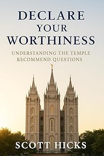 Declare Your Worthiness: Your Guide to Understanding the LDS Temple Recommend Questions
