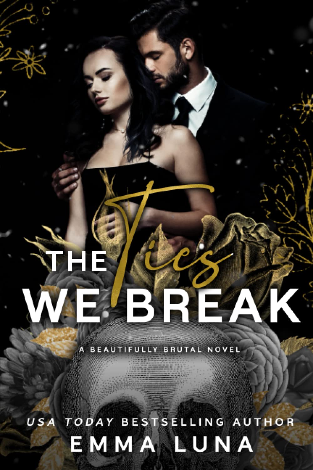 The Ties We Break: A Dark Mafia Romance (Beautifully Brutal)