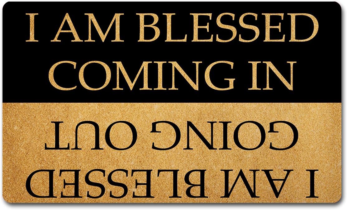 Funny Welcome Doormats Hello Doormat I AM Blessed Coming I AM Blessed Going Out Bless Doormat (17 in X 30 in) Fabric Top with a Anti-Slip Rubber Back for The Entrance Way Indoor Doormats