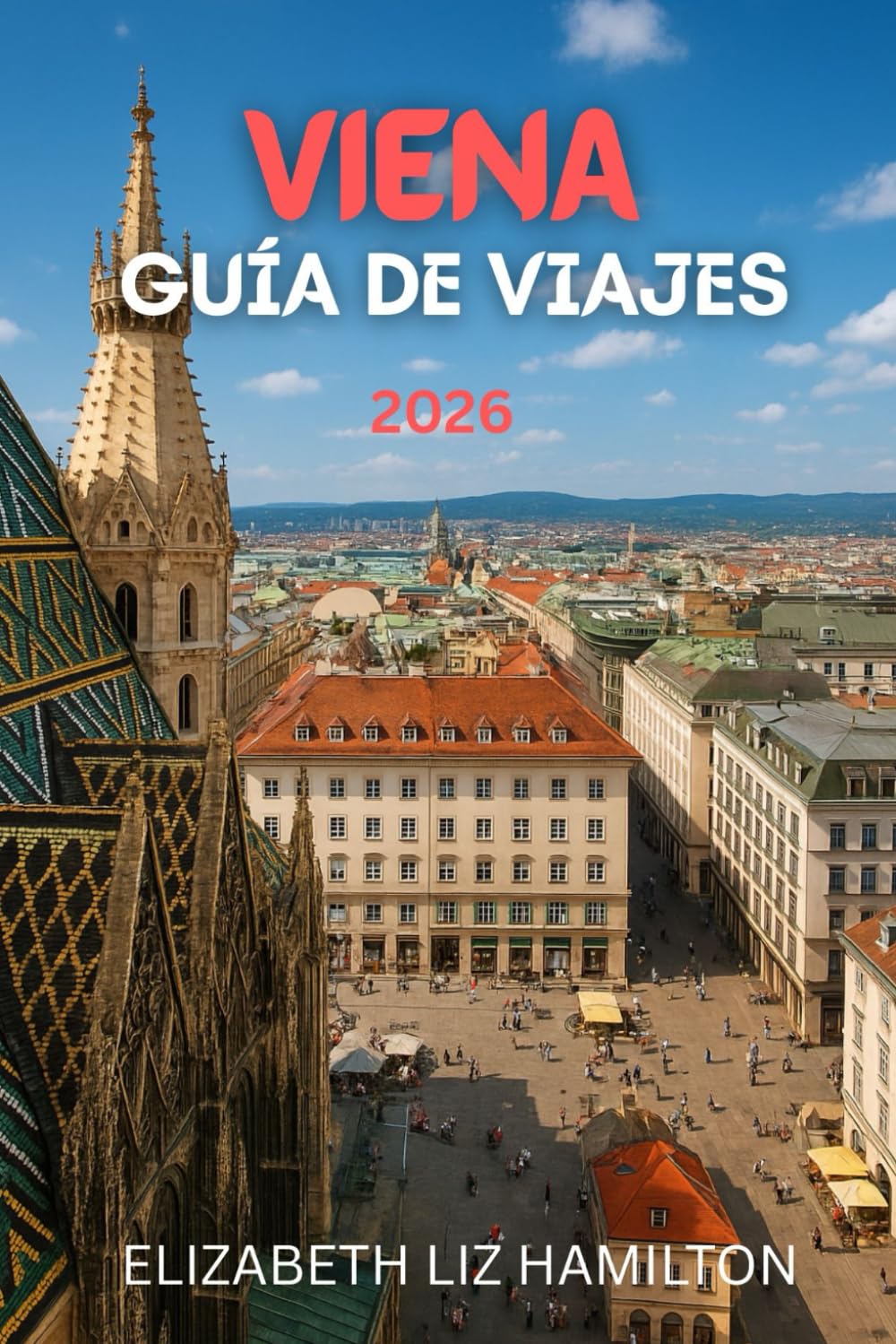GUIDA TURISTICA DI VIENNA 2026: La guida definitiva del 2026 alla cultura, alla cucina, alle attrazioni e alle gite di un giorno di Vienna