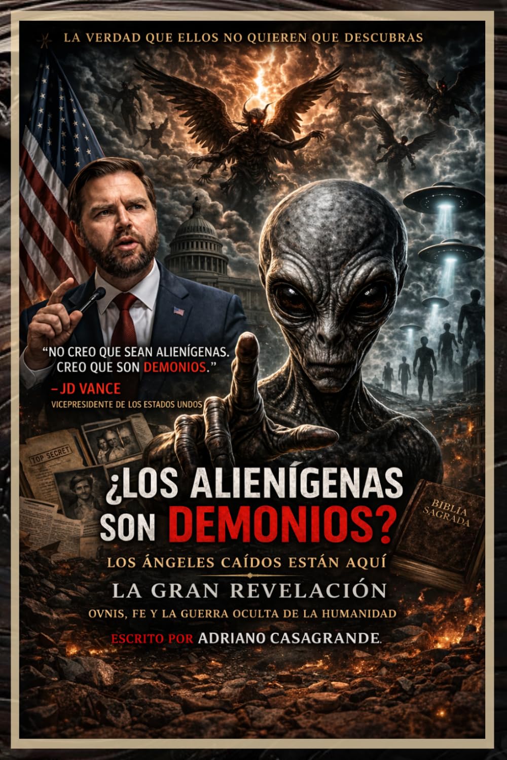 LOS ALIENS SON DEMONIOS?: Los ángeles caídos están aquí: OVNIs, fe y la guerra oculta por la humanidad