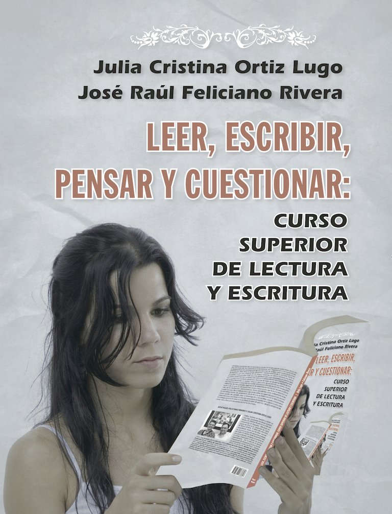 Leer, escribir, pensar, cuestionar: Curso superior de lectura y escritura (Spanish Edition)