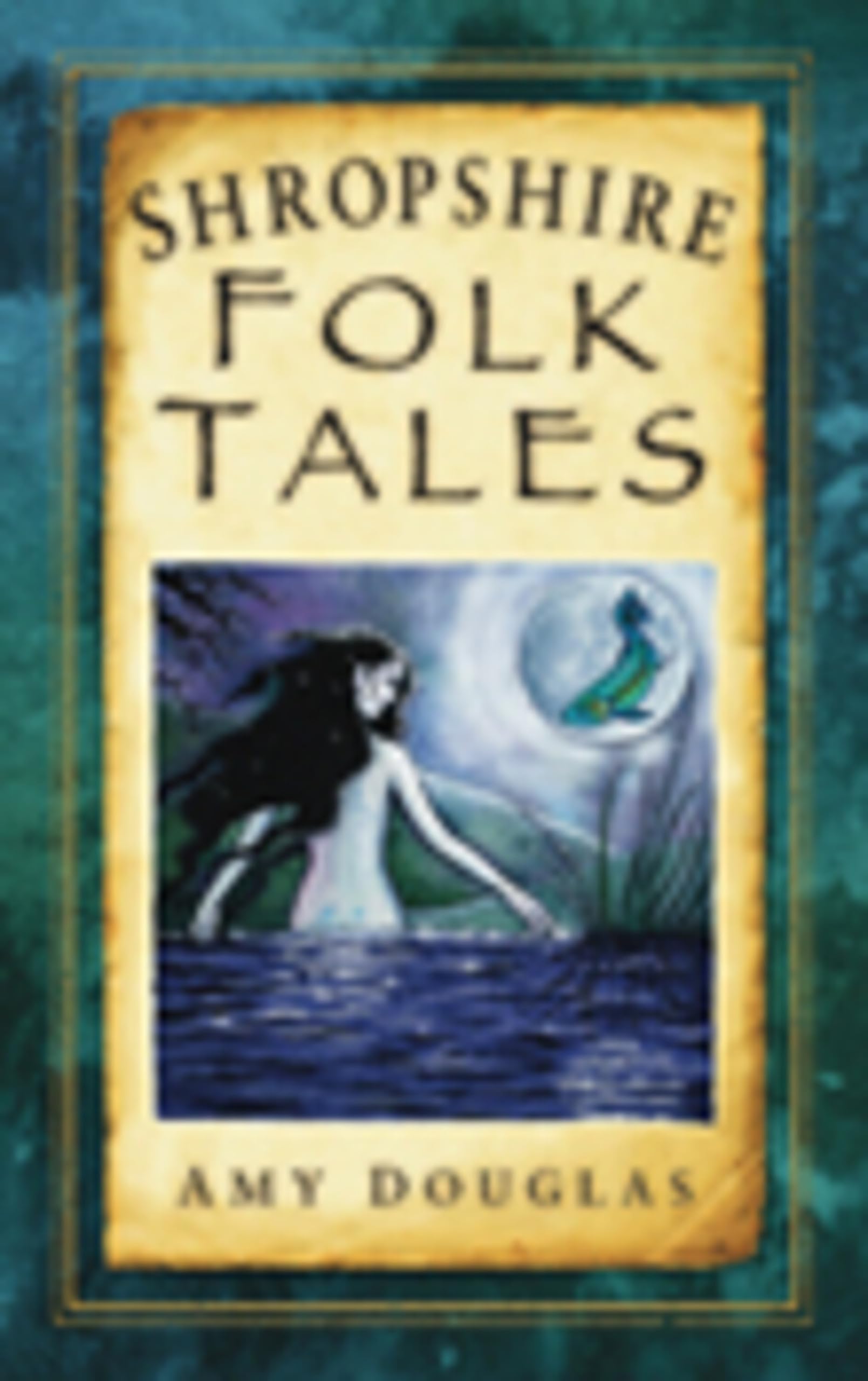 Shropshire Folk Tales By Amy Douglas
