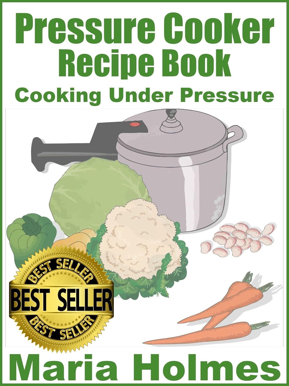 Pressure Cooker Recipe Book Fast Cooking Under Extreme