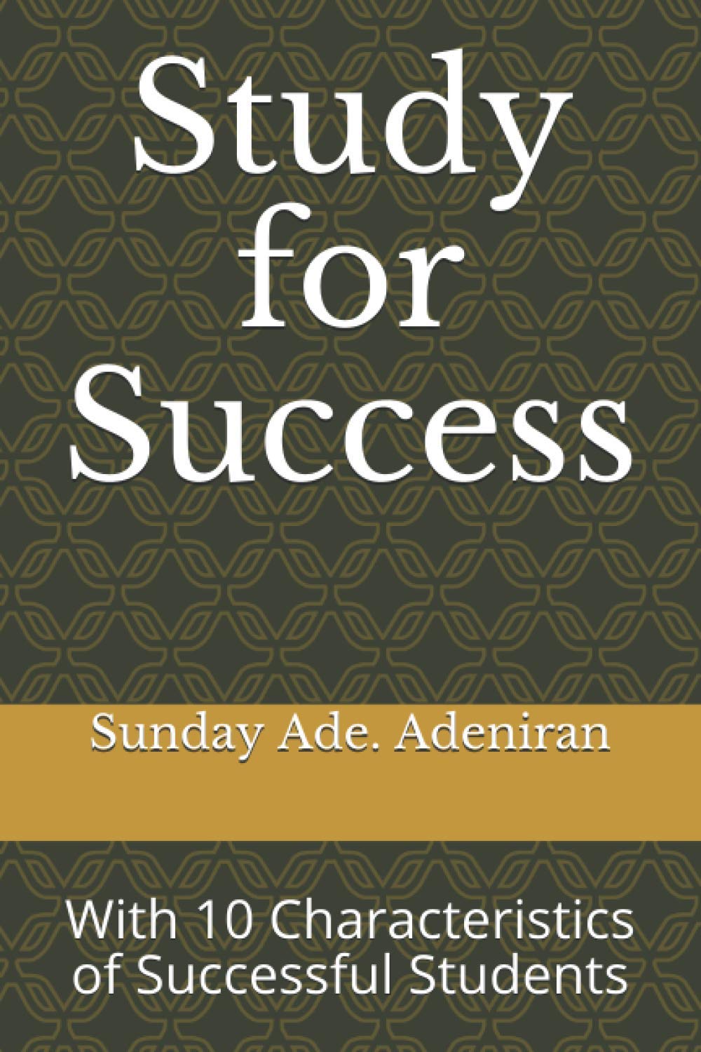 Study for Success: With 10 Characteristics of Successful Students