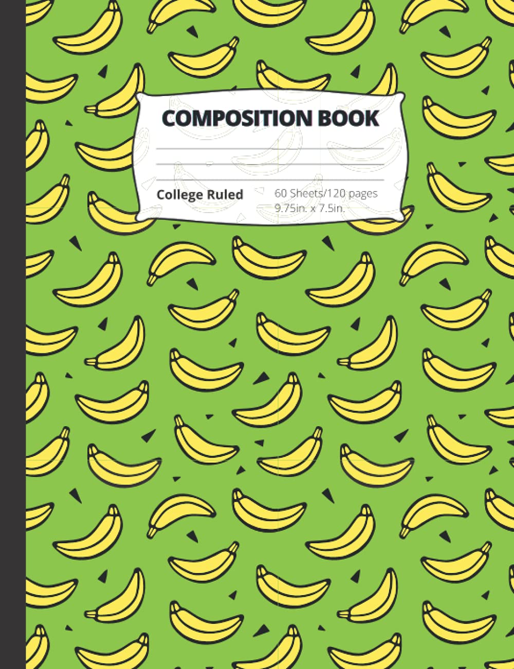 College Ruled Composition Notebook: Cute Banana Themed College Ruled Composition Notebook, 9.75 in x 7.5 in, For School, Notes, Journaling