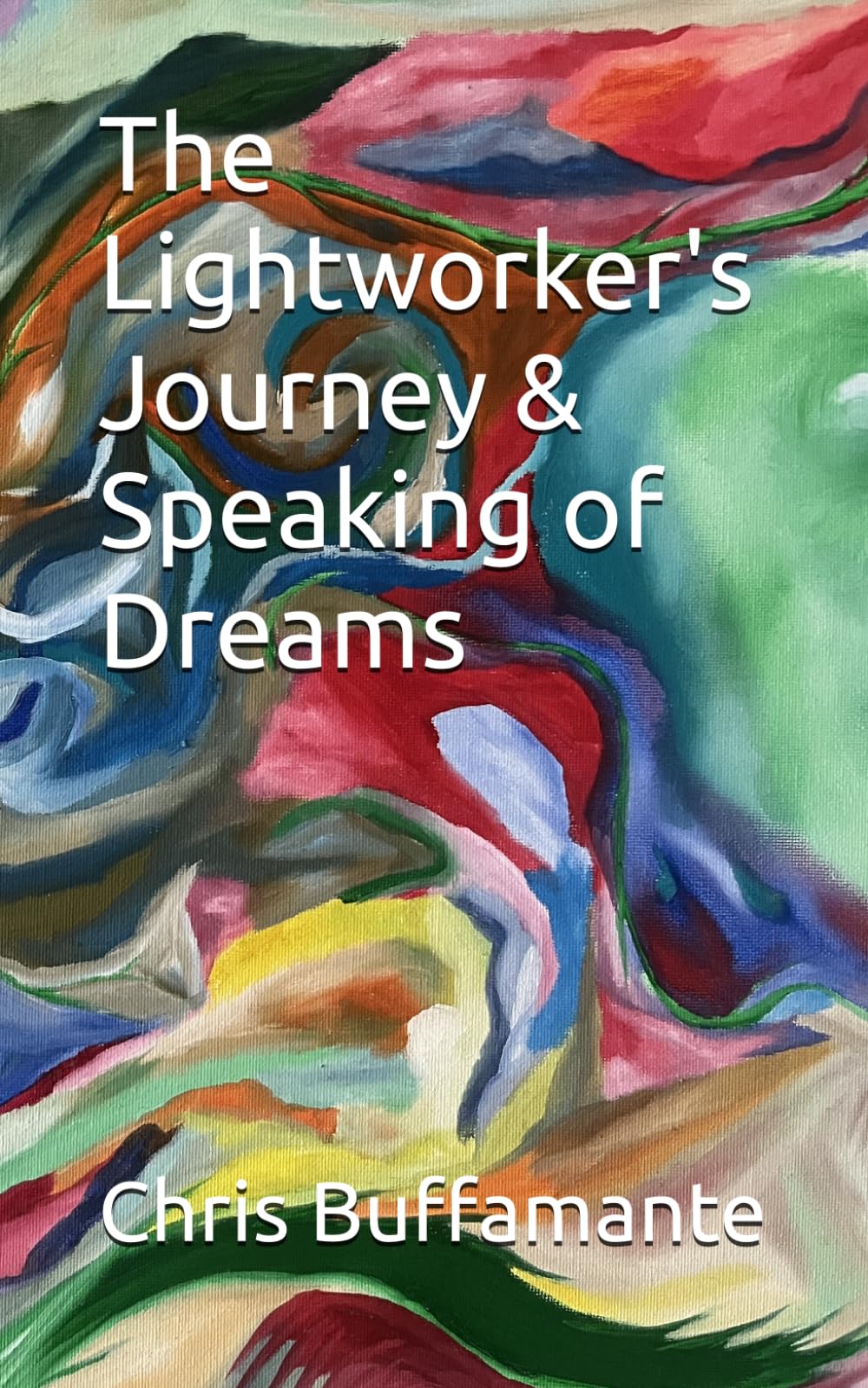 The Lightworker's Journey & Speaking of Dreams