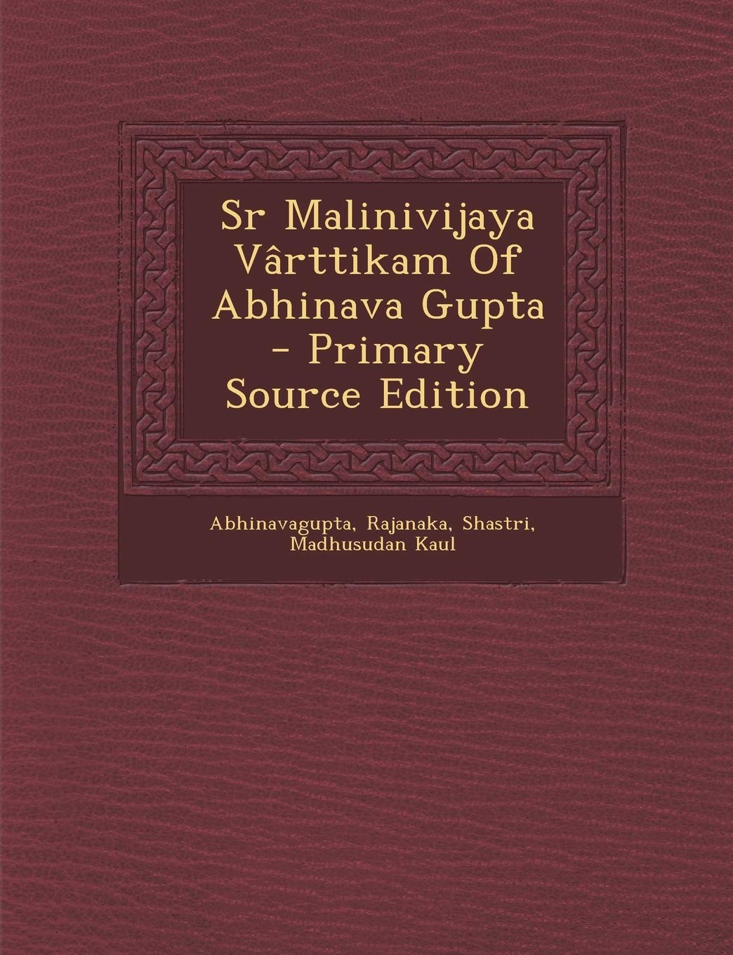 Sr Malinivijaya Varttikam of Abhinava Gupta