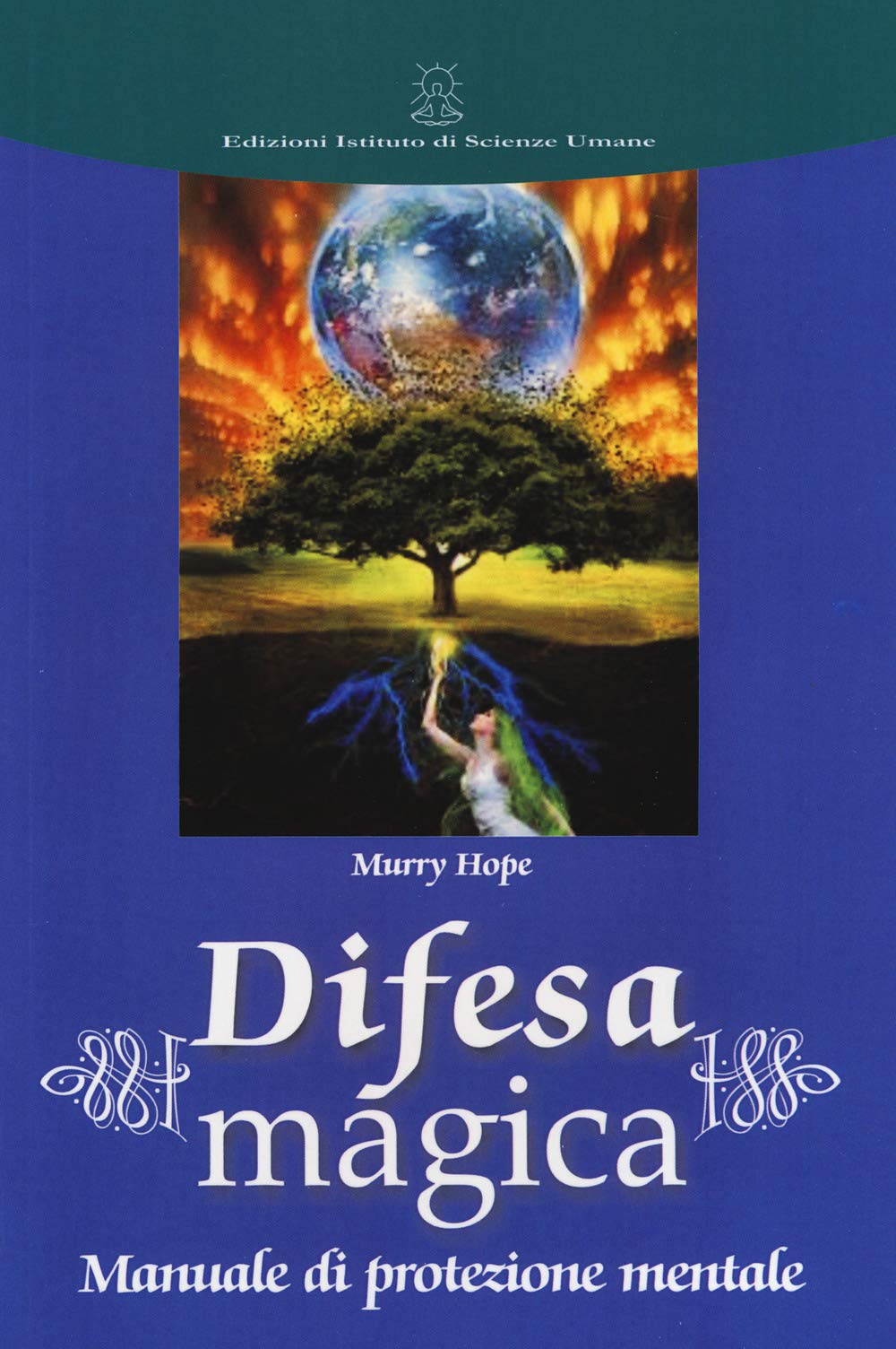 Difesa Magica. Manuale Di Protezione Mentale - 4