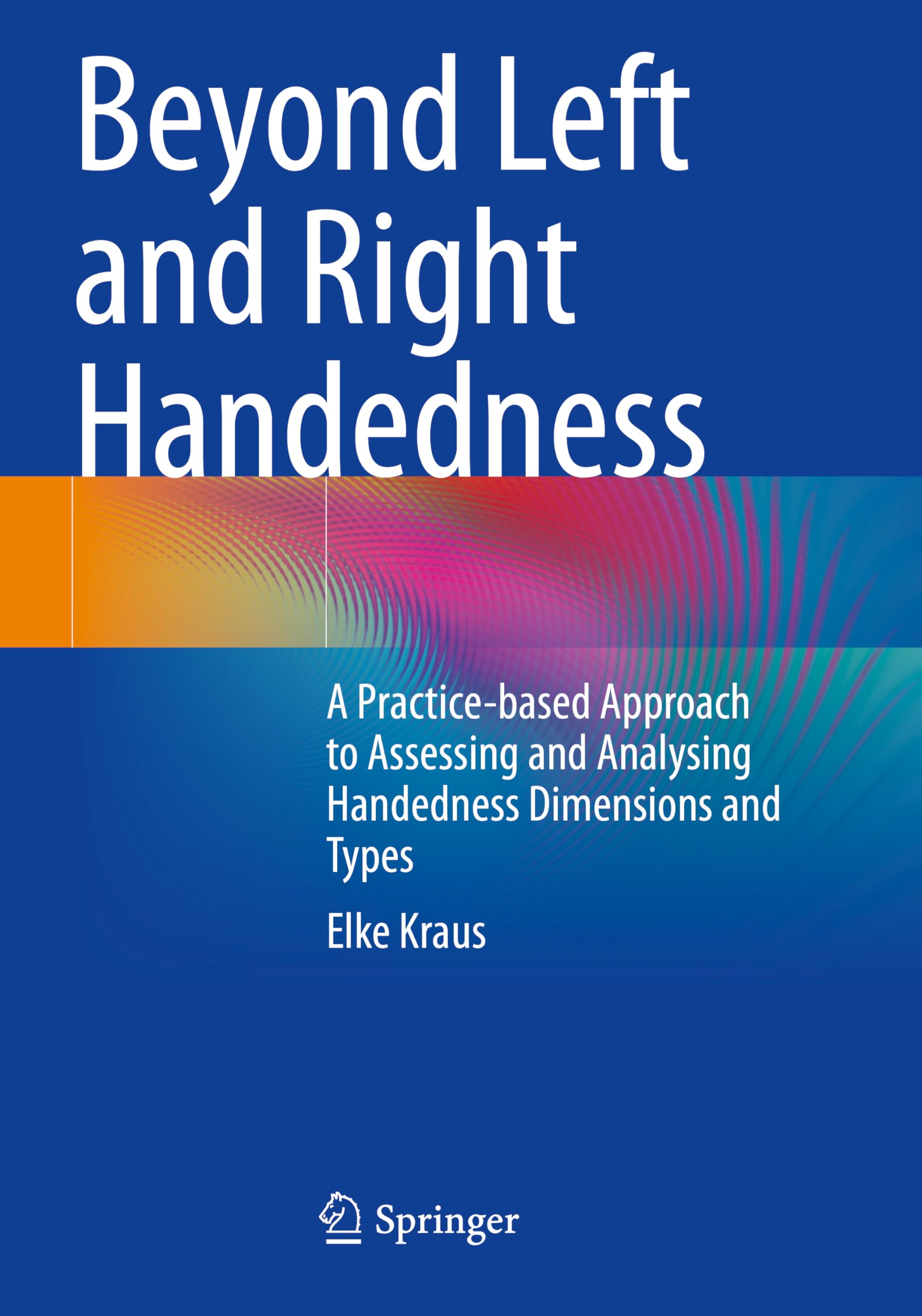 Beyond Left and Right Handedness by Elke Kraus - 9783031243912