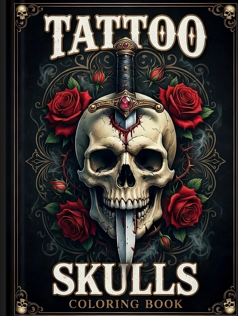 Tattoo Skulls Coloring Book for Adults: Dark and Bold Designs for Relaxation and Creativity