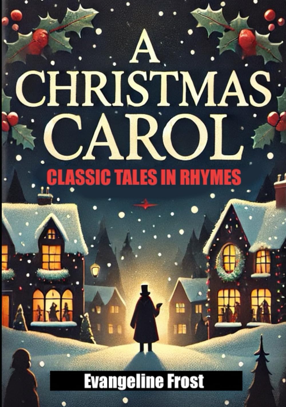 A Christmas Carol: Classic Tales in Rhymes