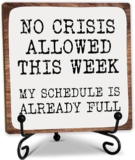 5" Funny Wooden Sign With Metal Stand - No Crisis Allowed This Week My Schedule Is Already Full Wood Plaque, Gift For Co-Worker Women & Men, Home & Office Desk Decor & Accessories - C04