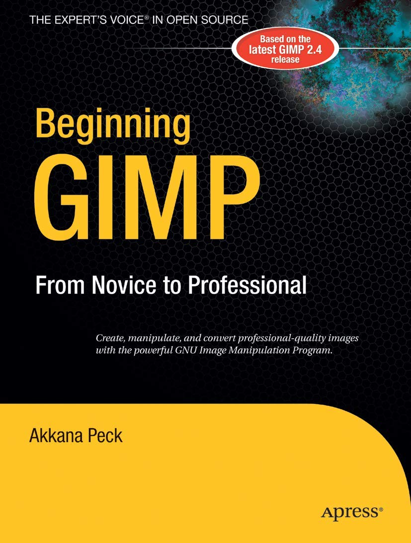 Beginning GIMP: From Novice to Professional (Beginning Series: Open Source)