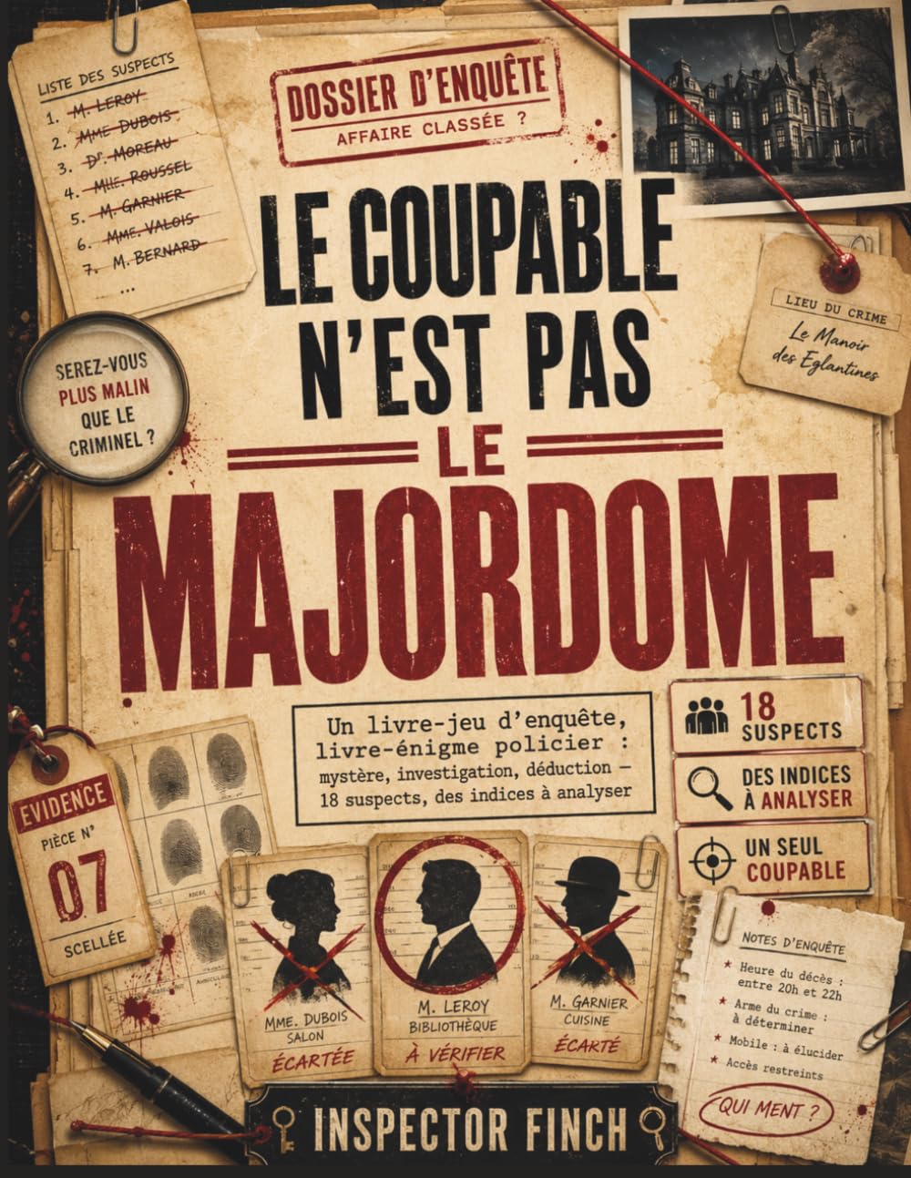 LE COUPABLE N’EST PAS LE MAJORDOME: Un livre-jeu d’enquête, livre-énigme policier : mystère, investigation, déduction — 18 suspects, des indices à analyser