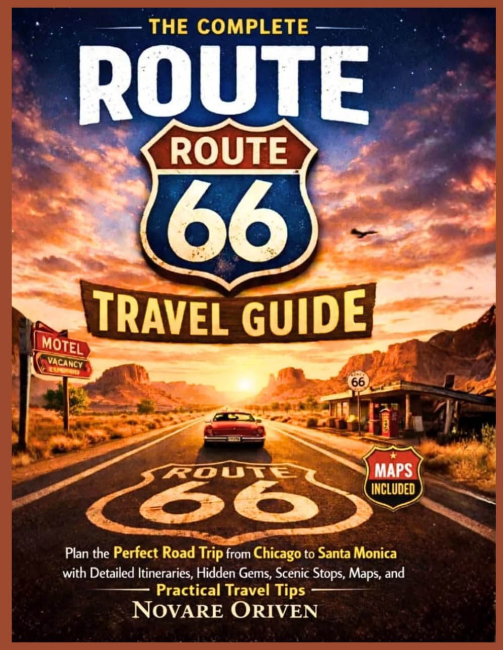 The Complete Route 66 Tavel Guide: A Detailed Road Trip Planner with Maps, Itineraries, Must-See Attractions, Hidden Gems and Scenic Stops from Chicago To Santa Monica