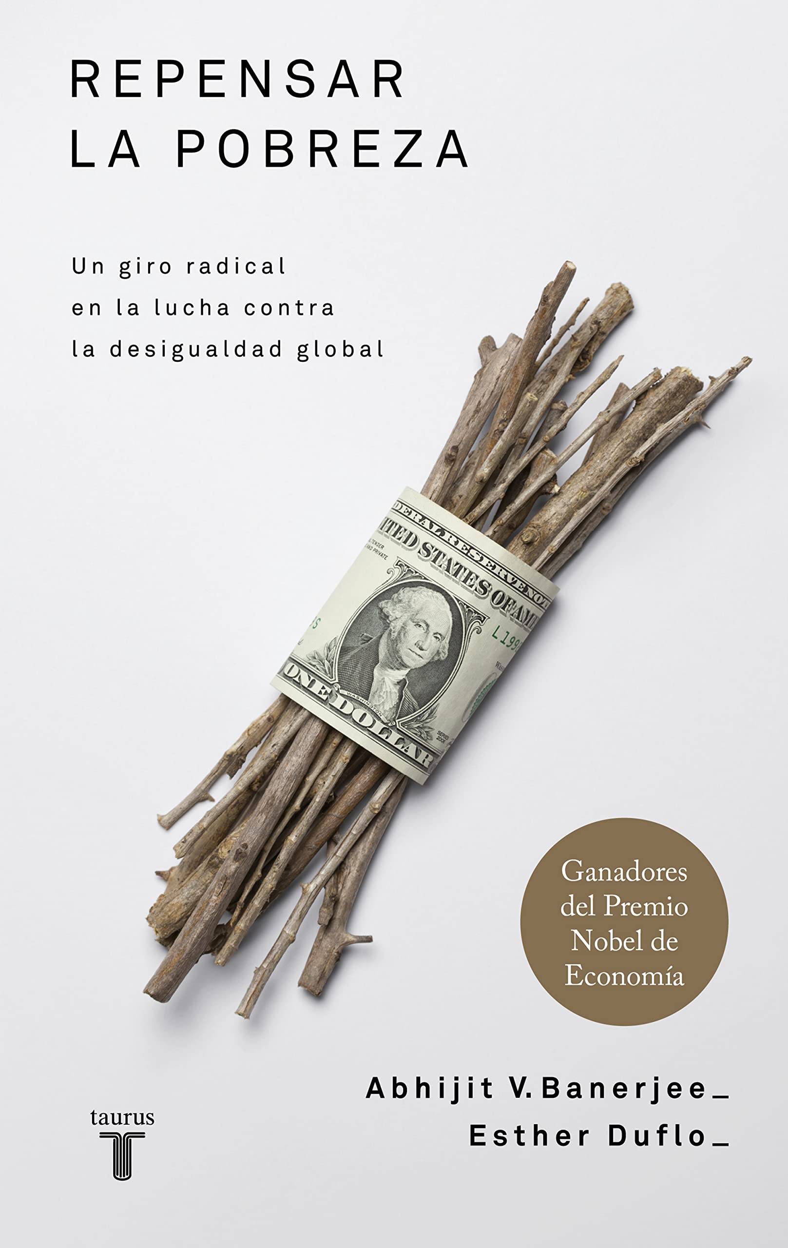 Repensar la pobreza/ Poor Economics : A Radical Rethinking of the Way to Fight Global Poverty: Un giro radical en la lucha contra la desigualdad global (Pensamiento)