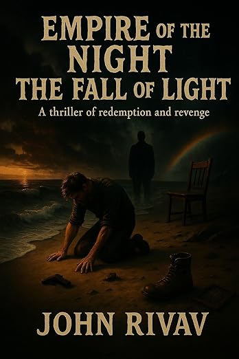 Empire of The Night: The Fall of Light by John Rivav