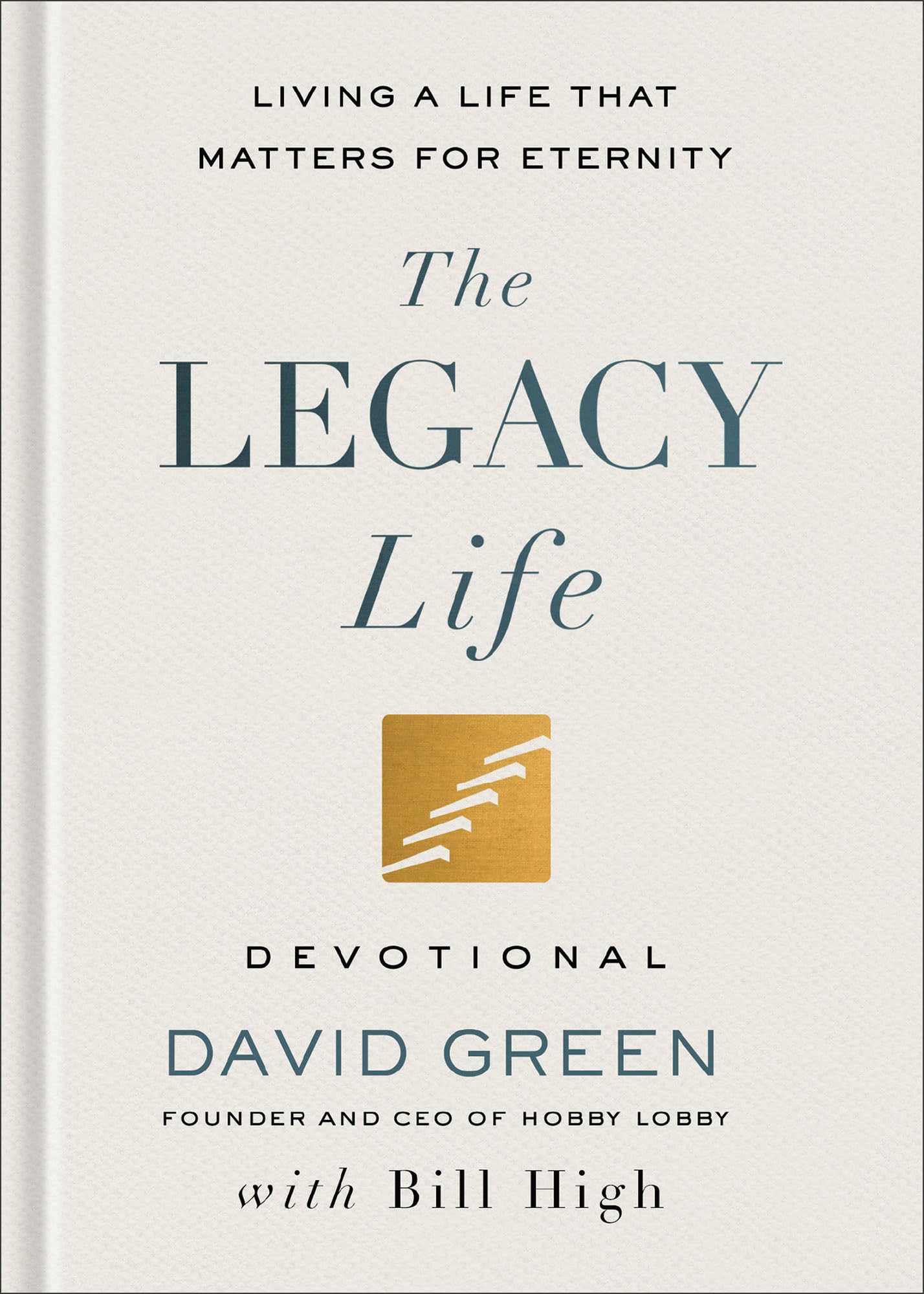 Legacy Life Devotional, The: Living a Life That Matters for Eternity