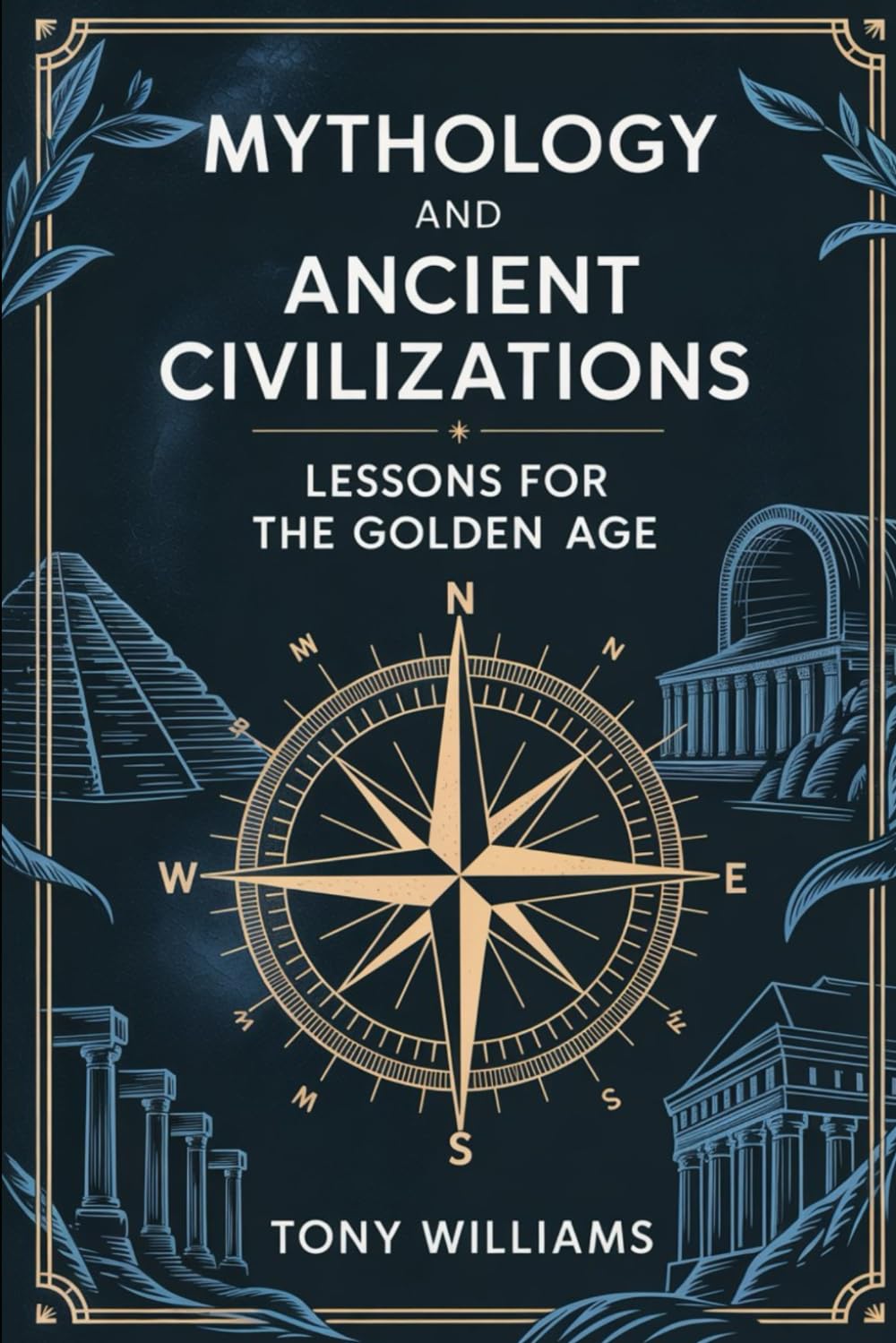 Mythology and Ancient Civilizations: Lessons For The Golden Age