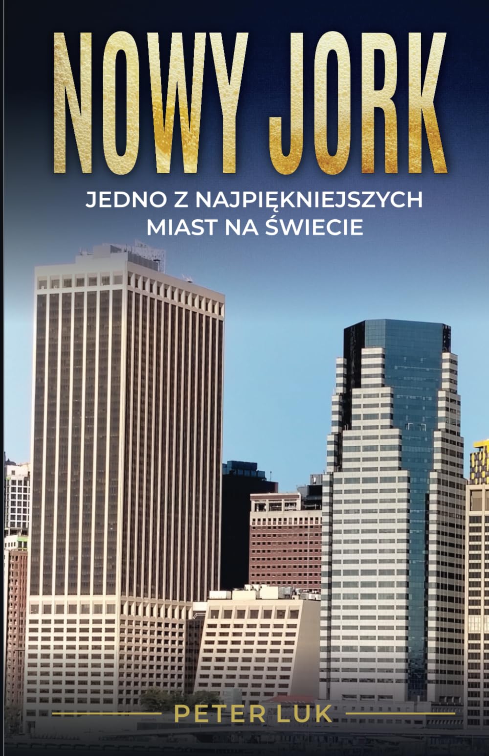 NOWY JORK: JEDNO Z NAJPIĘKNIEJSZYCH MIAST NA ŚWIECIE