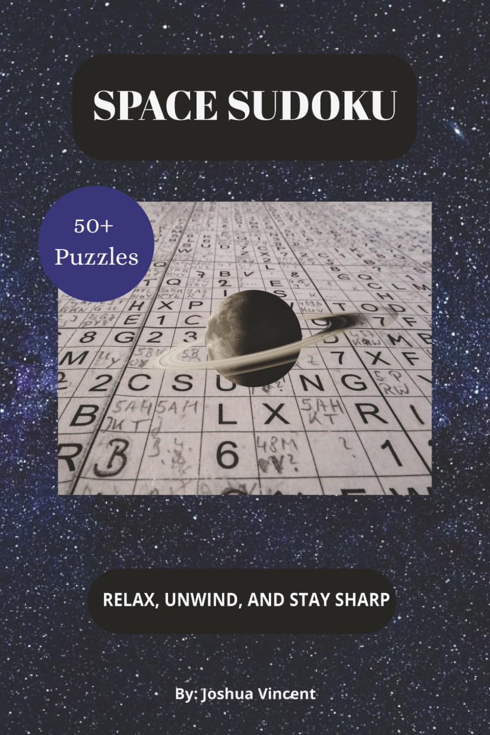Space Sudoku Puzzle Book: Sudoku Puzzles for Space Enthusiasts with Fun Space FACTS. 6x9 inches, 110 pages | 50+ Puzzles | Solutions Included