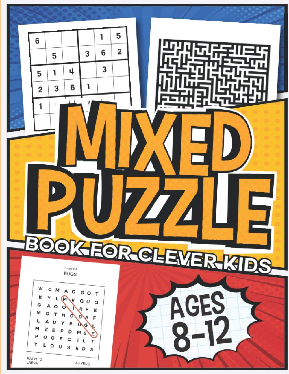 Mixed Puzzle Book for Clever Kids Age 8-12: Thick Boredom Buster Book with Solutions Featuring Word Search Hangman, Mazes, Sudoku, Tic Tac Toe & More
