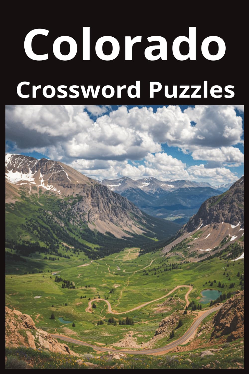 Colorado State Crossword Puzzle Book: Crossword Puzzles with Easy to Read Print about the state of Colorado, History, Cities, Geography, and More | ... Gift for Vacations, Holidays, and Free Times