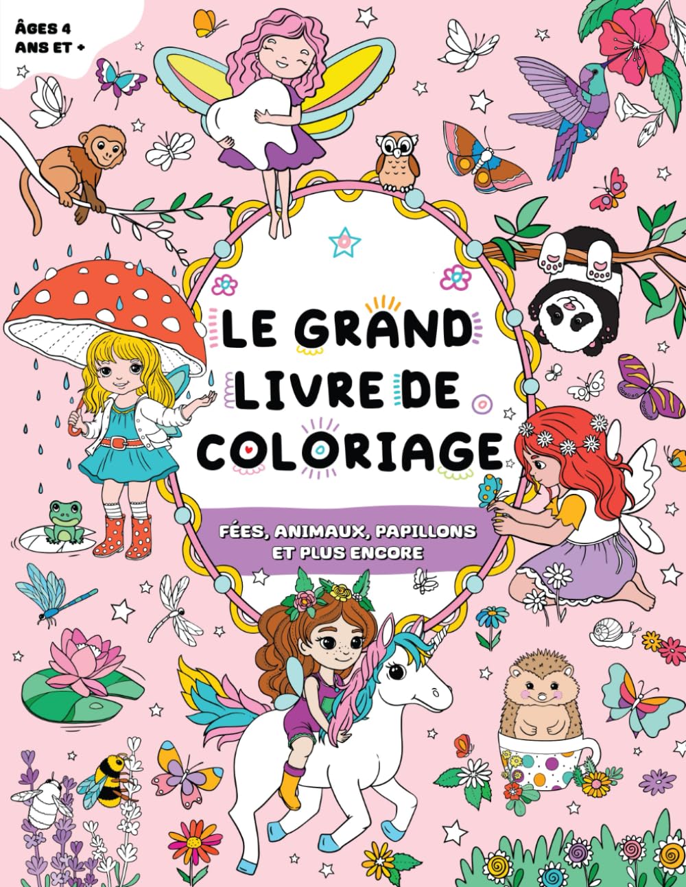 Le Grand Livre de Coloriage pour Filles : Enfants 4 ans et +: Licornes, sirènes, arcs-en-ciel, et plus encore