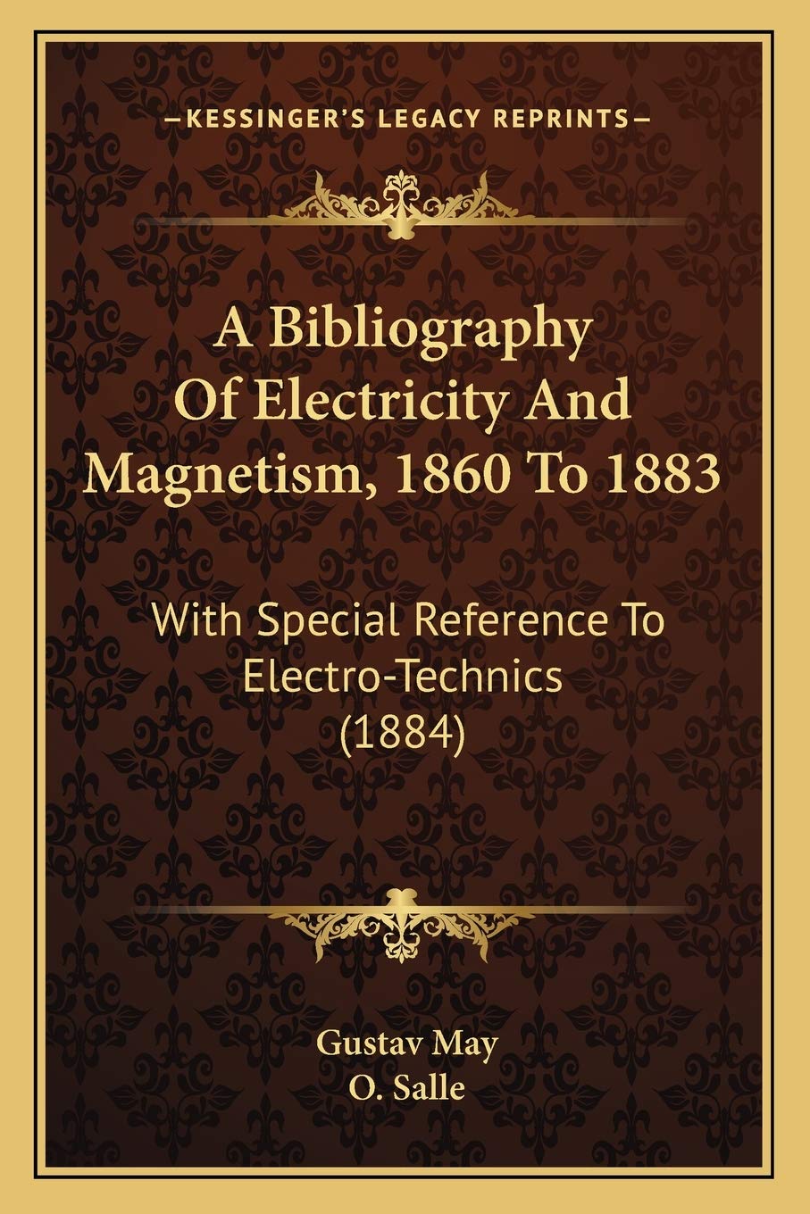 A Bibliography Of Electricity And Magnetism, 1860 To 1883: With Special Reference To Electro-Technics (1884)