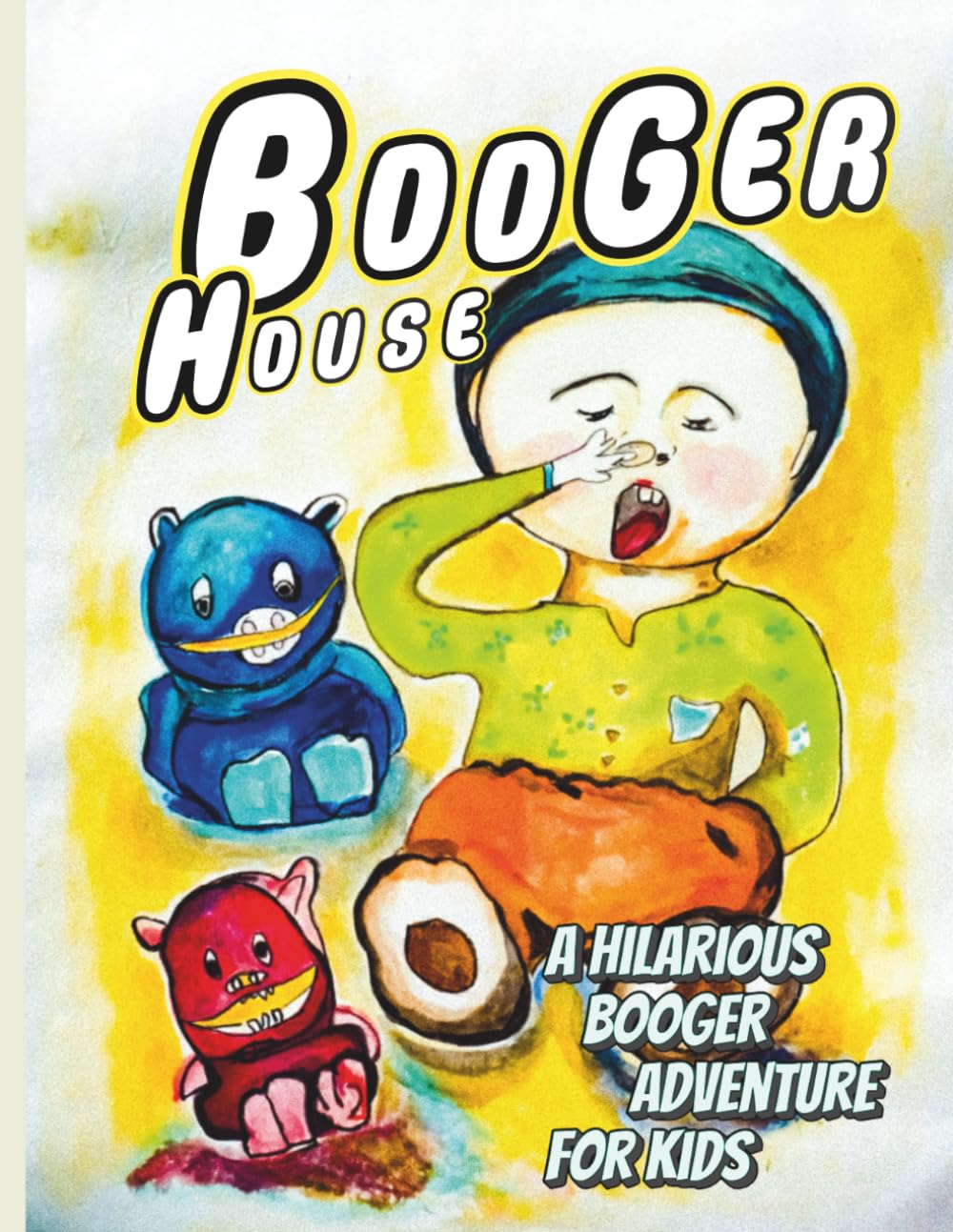 BOOGER HOUSE: A HILARIOUS BOOGER ADVENTURE FOR KIDS