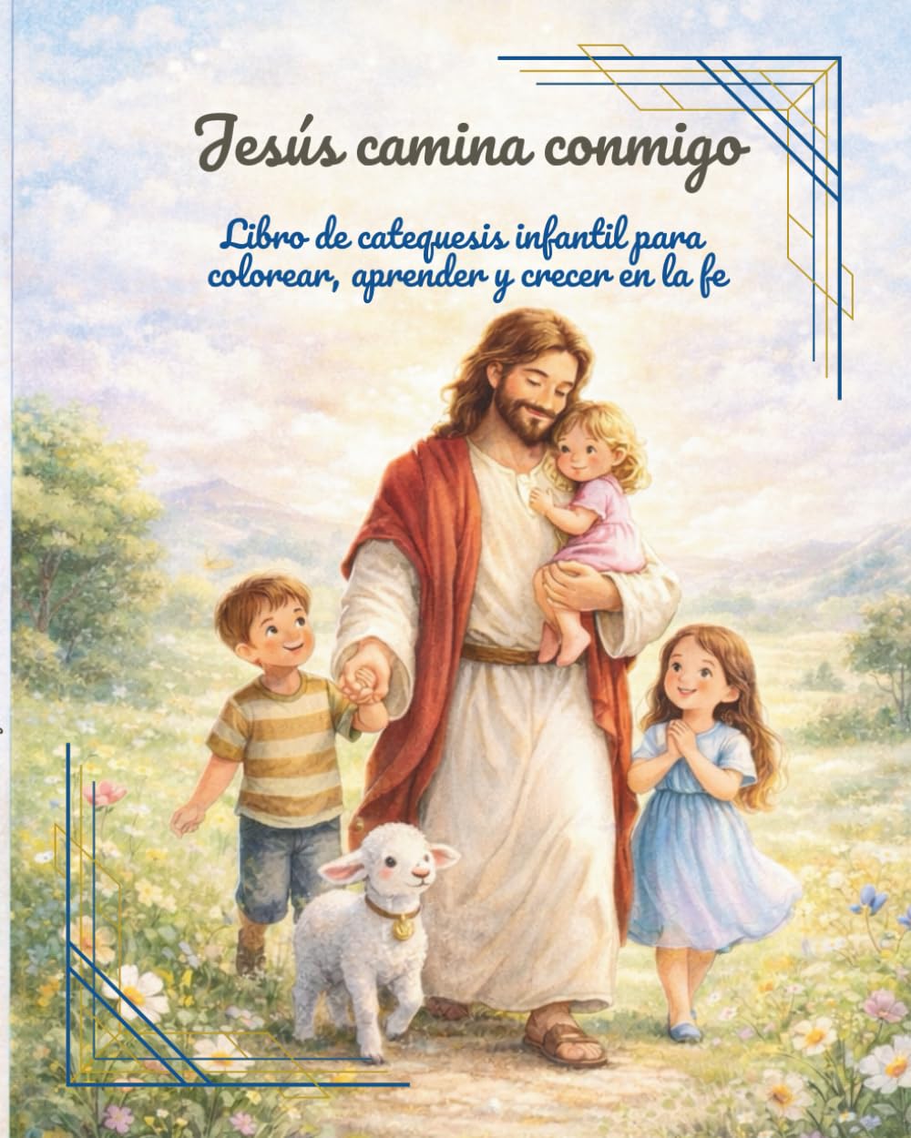 Jesús camina conmigo: Libro de catequesis infantil para colorear, aprender y crecer en la fe.