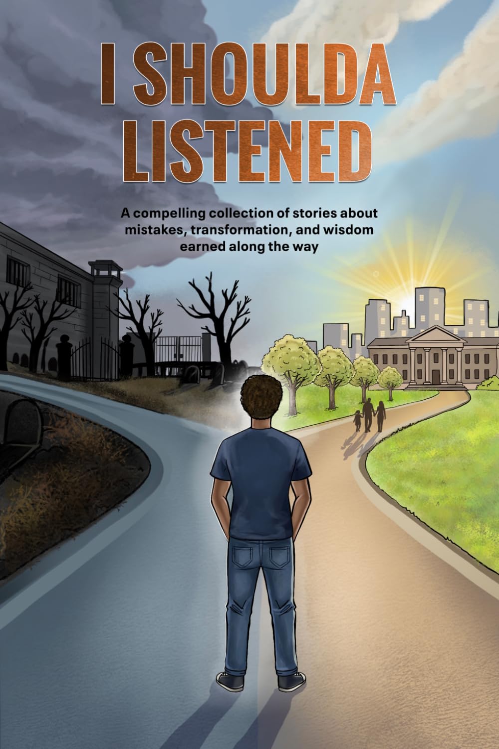 I Shoulda Listened: A compelling collection of stories about mistakes, transformation, and wisdom earned along the way