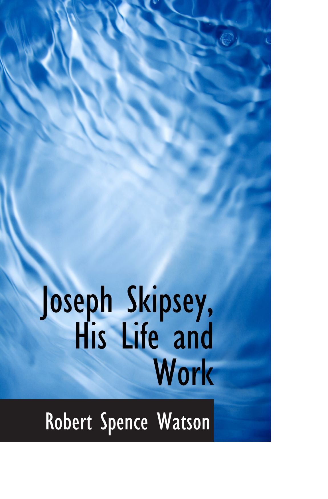 Joseph Skipsey, His Life and Work