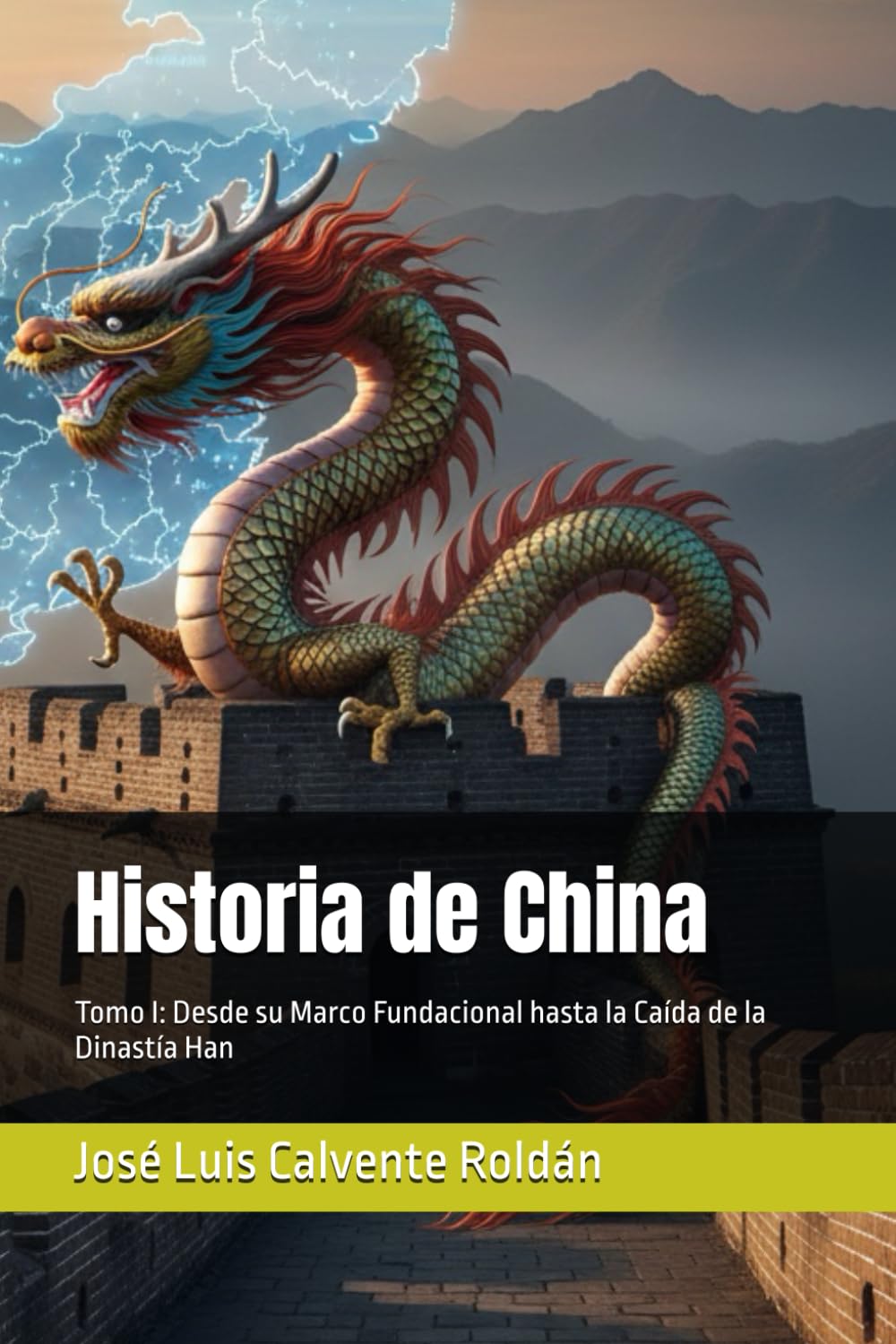 Historia de China: Tomo I: Desde su Marco Fundacional hasta la Caída de la Dinastía Han