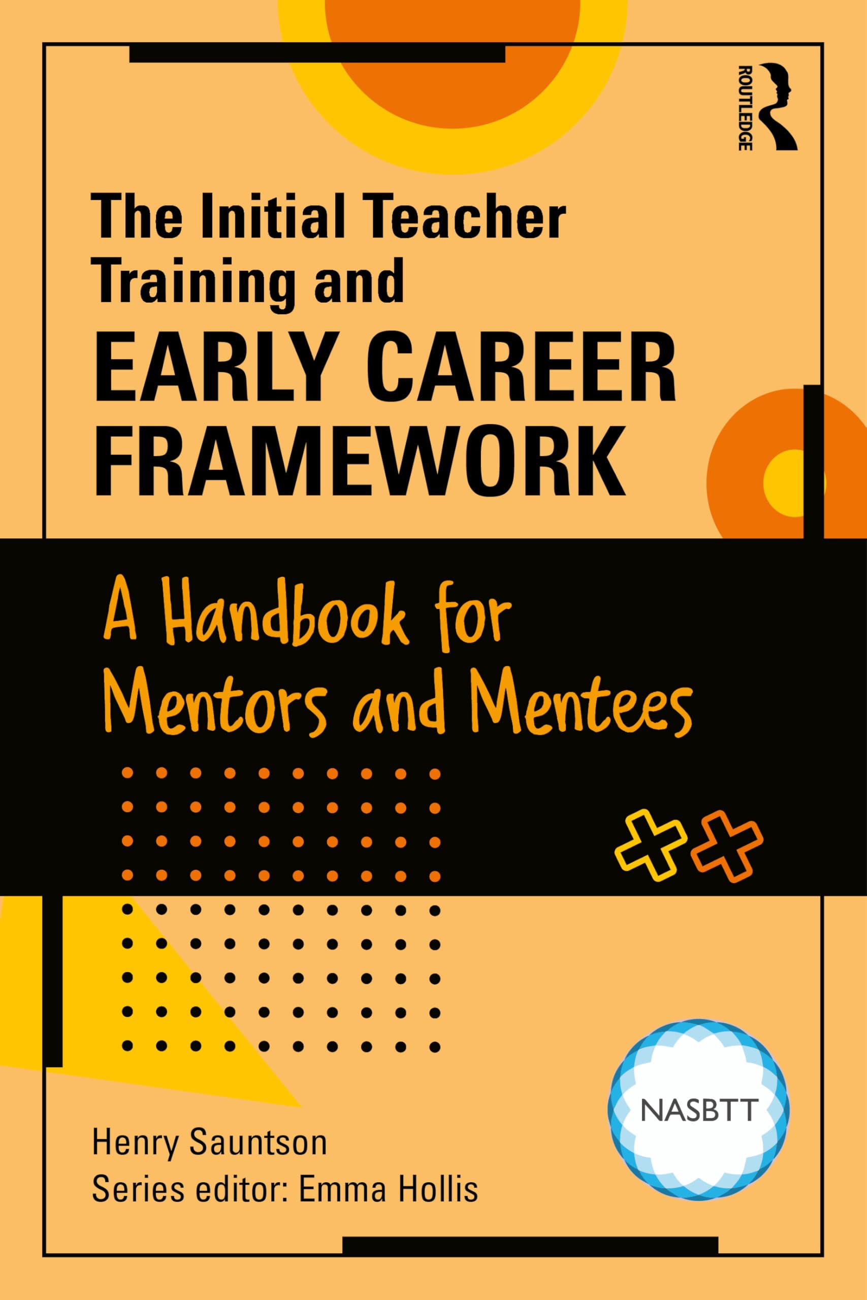 The Initial Teacher Training and Early Career Framework: A Handbook for Mentors and Mentees (Essential Guides for Early Career Teachers)