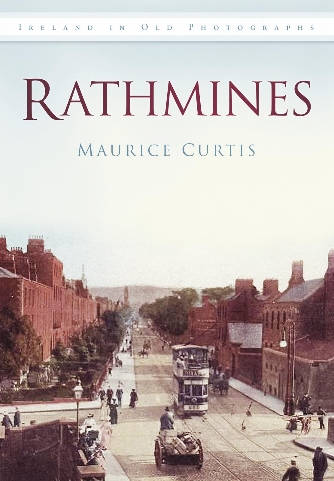 Rathmines: Ireland in Old Photographs,Curtis