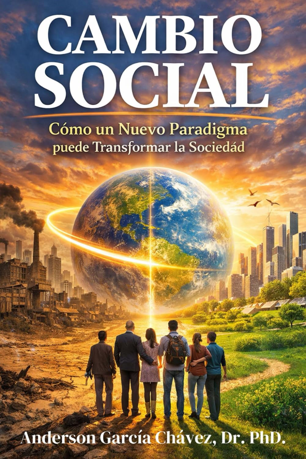 CAMBIO SOCIAL: Cómo un Nuevo Paradigma puede Transformar la Sociedad