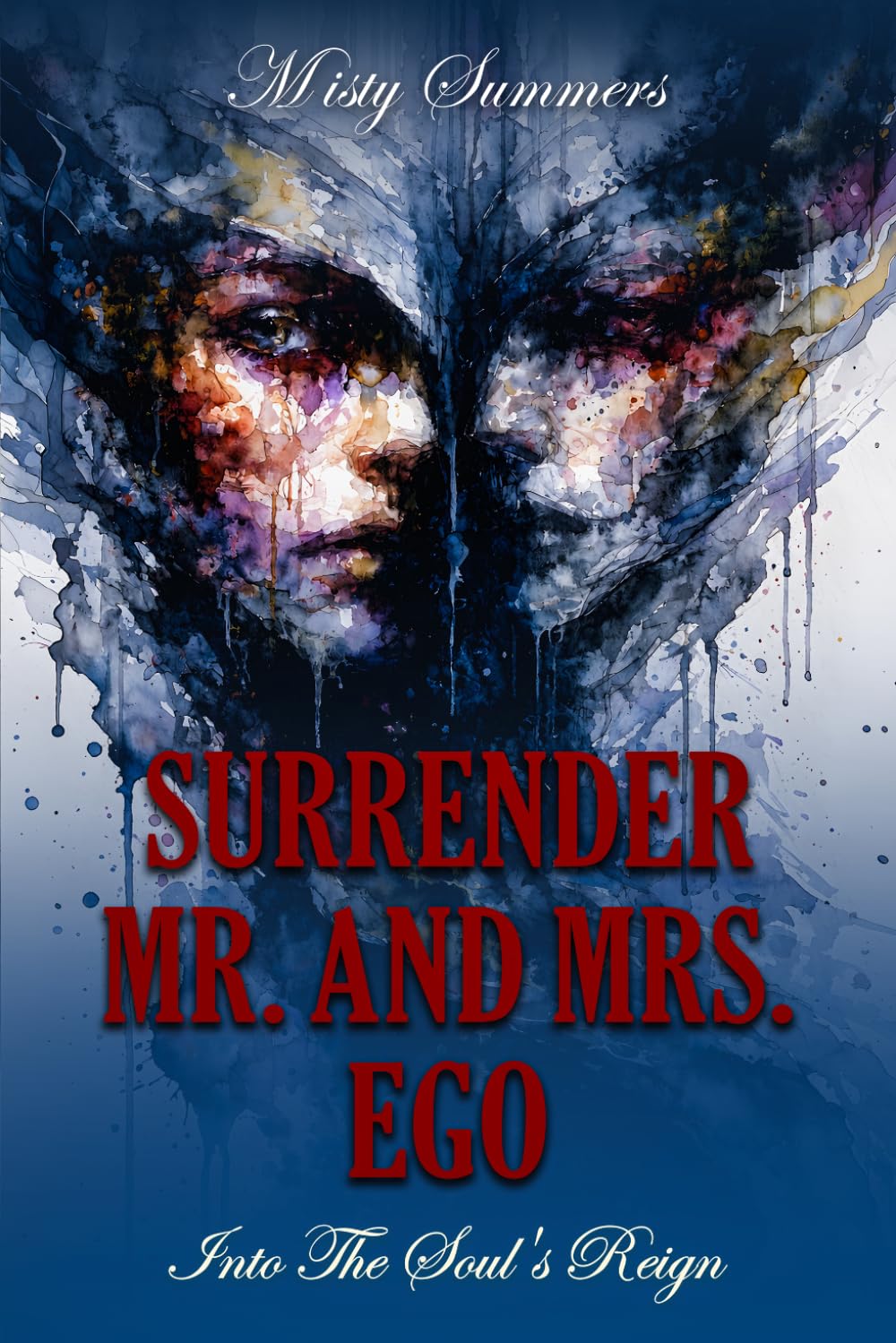 Surrender Mr. and Mrs. Ego: Into The Soul's Reign