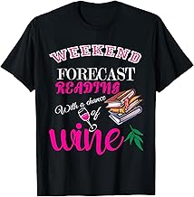 Weekend Forecast Reading with a Chance of Wine Funny T-Shirt