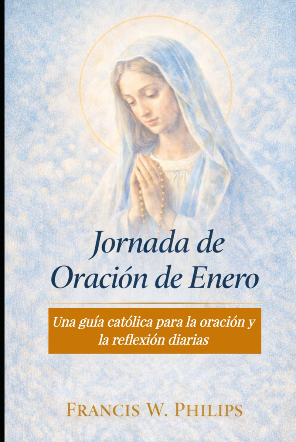Jornada de Oración de Enero: Una guía católica para la oración y la reflexión diarias