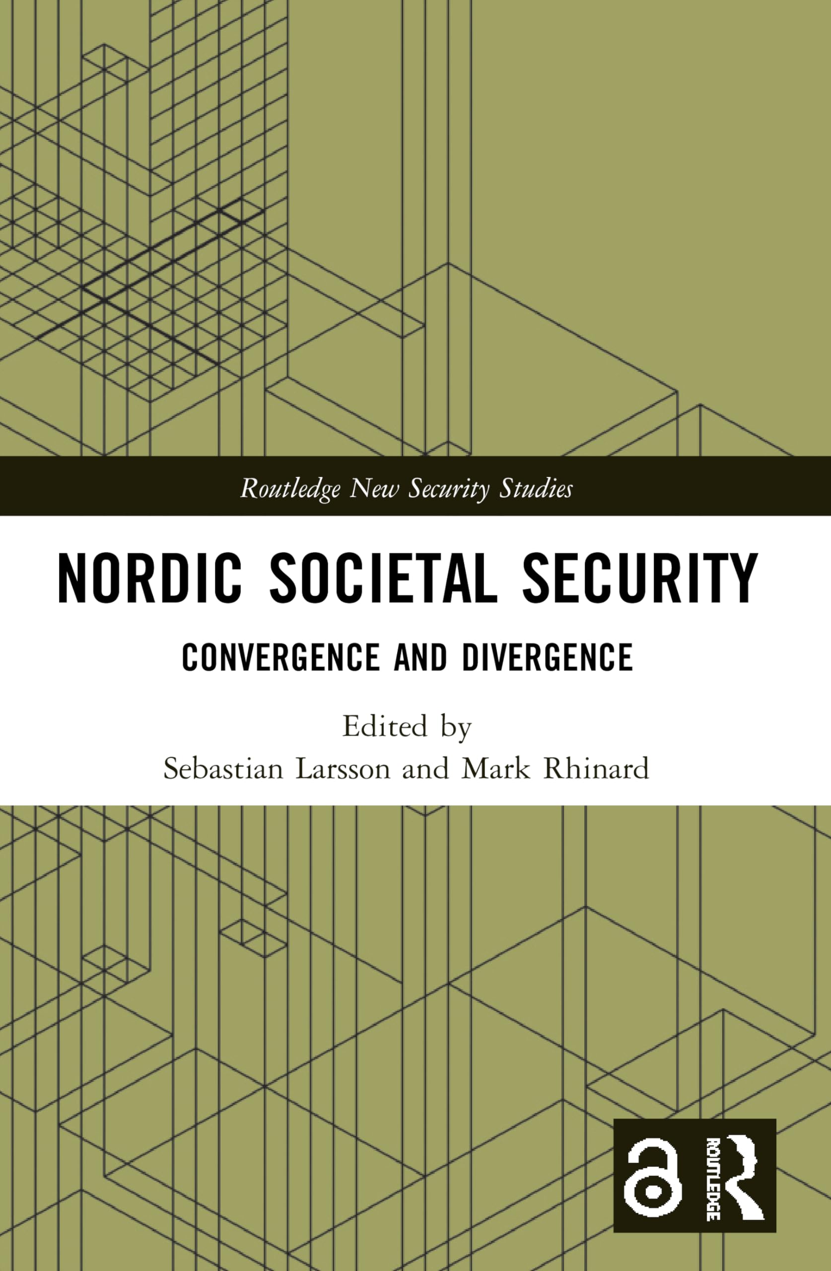 Nordic Societal Security: Convergence and Divergence (Routledge New Security Studies)