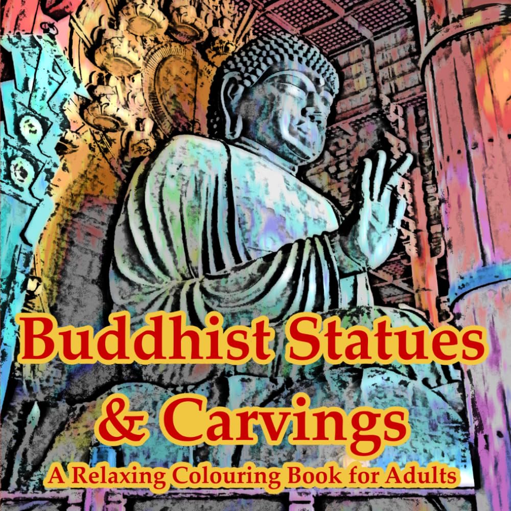 Buddhist Statues & Carvings: A Relaxing Colouring Book for Adults