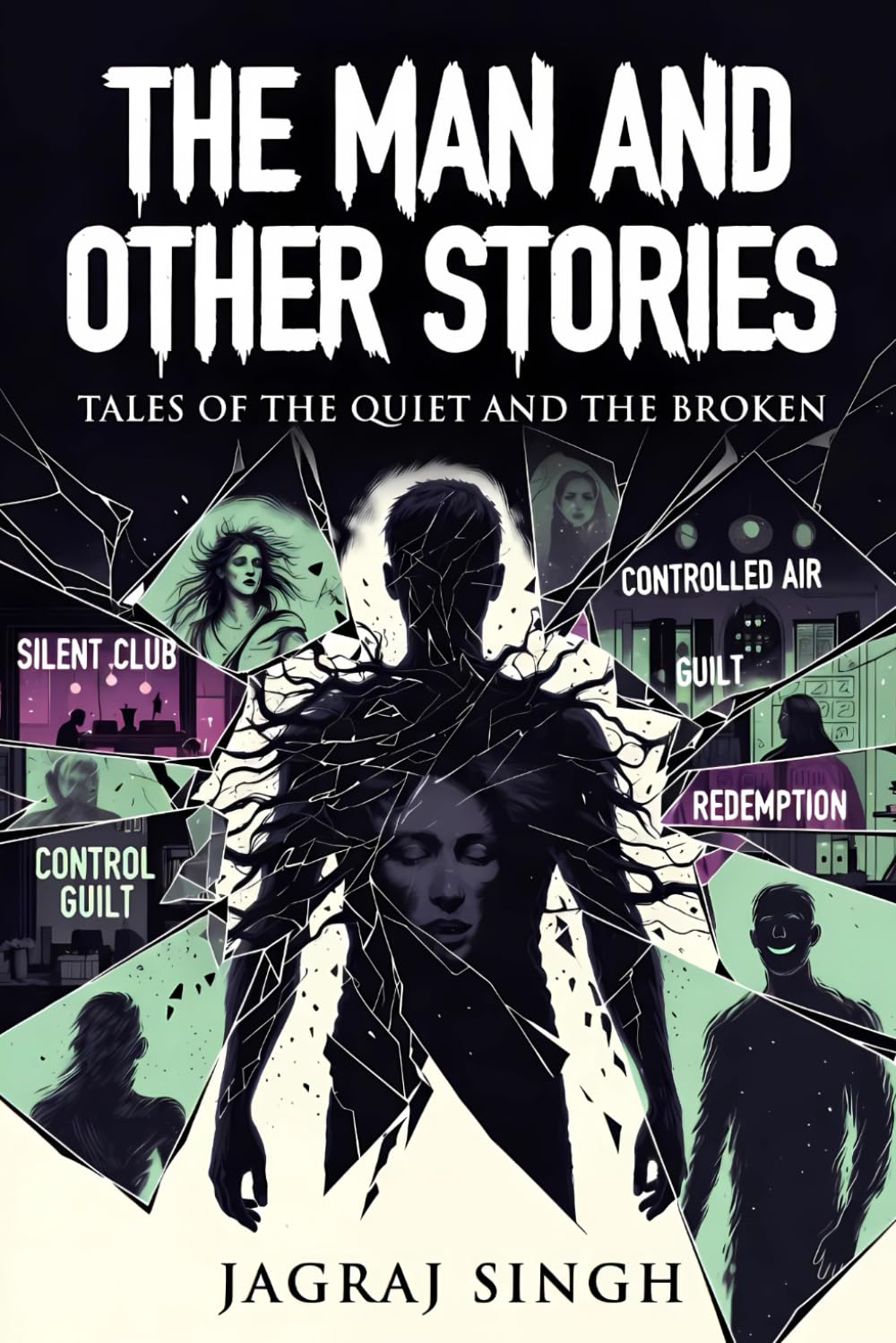 The Man and Other Stories: Tales of the Quiet and the Broken