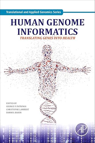 Human Genome Informatics: Translating Genes into Health (Translational and Applied Genomics)
