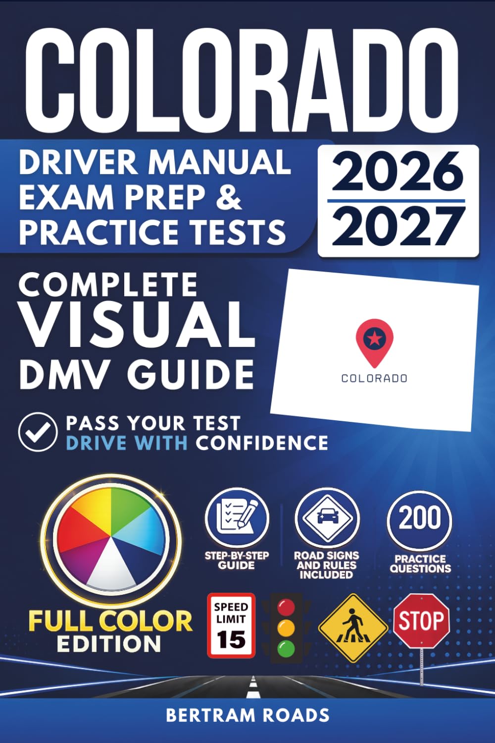 Colorado Driver Handbook, Exam Prep & Practice Tests: Complete Visual DMV Guide with 200 Questions and Answers for Permit and License Tests (FULL COLOR)